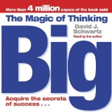The Magic of Thinking Big by Schwartz, David J. (2006) Audio CD