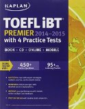 Kaplan TOEFL Ibt Premier 2014-2015 with 4 Practice Tests: Book + CD + Online + Mobile by Kaplan (2014) Paperback