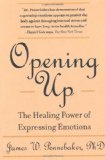 Opening Up: The Healing Power Of Expressing Emotions by James W. Pennebaker PhD. (1997) Paperback