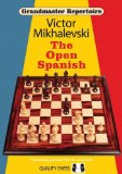 Grandmaster Repertoire 13: The Open Spanish by Victor Mikhalevski (2013) Paperback