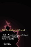 OCR Computing for A-Level - F452 - Programming Techniques and Logical Methods Revision Guide by Milosevic, Alan, Williams, Dorothy (2012) Paperback