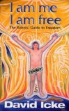 I am Me, I am Free: The Robots Guide to Freedom by Icke, David (1996) Paperback