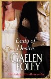 Lady Of Desire: Number 4 in series (Knight Miscellany) by Foley, Gaelen (2011) Paperback