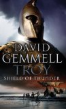 Troy: Shield of Thunder (Trojan War Trilogy): 2 by Gemmell, David (2007) Mass Market Paperback