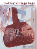 Making Vintage Bags: 20 Original Sewing Patterns for Vintage Bags and Purses by Emma Brennan (2007) Paperback