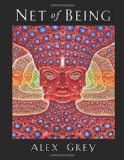 Net of Being by Alex Grey, Allyson Grey (2012) Hardcover