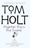 Mightier Than The Sword: Omnibus 2: "My Hero", "Who's Afraid of Beowulf?" (Tom Holt Omnibus) by Holt, Tom (2002) Paperback