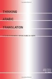 Thinking Arabic Translation: A Course in Translation Method: Arabic to English: Course Book (Thinking Translation) by Dickins, James, Hervey, S?ndor, Higgins, Ian (2002) Paperback