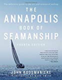 The Annapolis Book of Seamanship by John Rousmaniere (2014) Hardcover