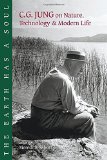 The Earth Has a Soul: C.G.Jung's Writings on Nature, Technology and Modern Life by C. G. Jung (2002) Paperback