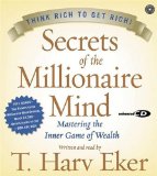 Secrets of the Millionaire Mind CD: Mastering the Inner Game of Wealth by Eker, T Harv (2005) Audio CD