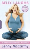 Belly Laughs: The Naked Truth About Pregnancy and Childbirth by McCarthy, Jenny (2005) Paperback