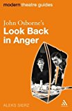 John Osborne's Look Back in Anger (Modern Theatre Guides) by Aleks Sierz (2008) Paperback