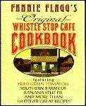 Fannie Flagg's Original Whistle Stop (Whistlestop) Cafe Cookbook: Featuring Fried Green Tomatoes, Southern Barbecue, Banana Split Cake, and Many Other Great Recipes by Flagg, Fannie (1993) Hardcover