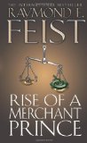 Rise of a Merchant Prince (The Serpentwar Saga, Book 2): Serpentwar Saga Bk. 2 by Feist, Raymond E. (2009) Paperback