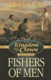 Fishers of Men: 1 (Kingdom and the Crown) by Lund, Gerald N. (2006) Paperback