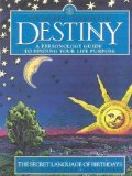 The Secret Language of Destiny: a Personology Guide to Finding Your Life Purpose by Goldschneider, Gary, Elffers, Joost (1999) Hardcover