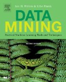 Data Mining: Practical Machine Learning Tools and Techniques, Second Edition (The Morgan Kaufmann Series in Data Management Systems) by Witten, Ian H., Frank, Eibe (2005) Paperback