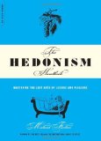 The Hedonism Handbook: Mastering the Lost Arts of Leisure and Pleasure by Flocker, Michael (2004) Paperback