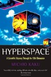 Hyperspace: A Scientific Odyssey through Parallel Universes, Time Warps, and the Tenth Dimension by Kaku, Michio (1995) Paperback