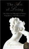Art of Living: The Classical Mannual on Virtue, Happiness, and Effectiveness: The Classical Manual on Virtue, Happiness, and Effectiveness (Plus) by Epictetus, Lebell, Sharon (2007) Paperback