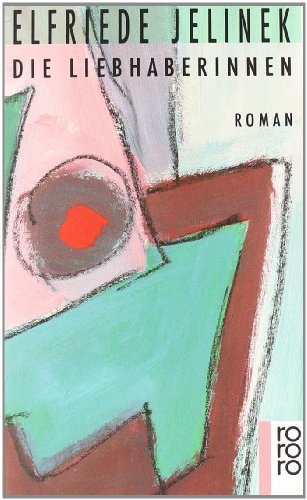 Die Liebhaberinnen (Fiction, Poetry & Drama) by Jelinek, Elfriede (1995) Paperback