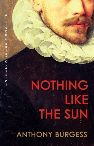 Nothing Like the Sun by Anthony Burgess (2009) Paperback