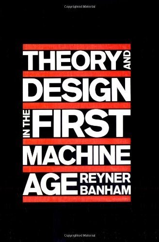 Theory and Design in the First Machine Age by Banham, O (1980) Paperback