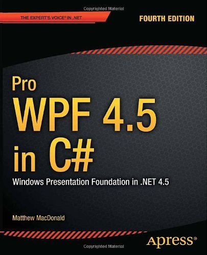 Pro Wpf 4.5 in C#: Windows Presentation Foundation in .Net 4.5 (Professional Apress) by MacDonald, Matthew (2012) Paperback
