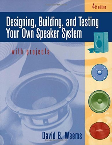 Designing, Building, and Testing Your Own Speaker System with Projects by Weems, David B. (1997) Paperback