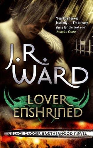 Lover Enshrined: Number 6 in series (Black Dagger Brotherhood) by Ward, J. R. (2010) Paperback