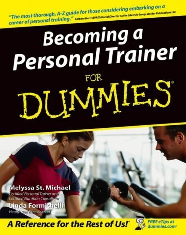 Becoming a Personal Trainer for Dummies by St. Michael, Melyssa, Formichelli, Linda (2004) Paperback