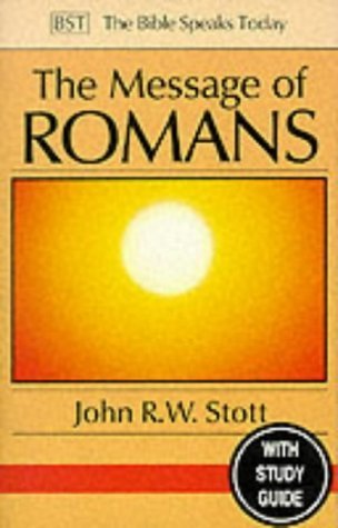 The Message of Romans: God's Good News for the World (The Bible Speaks Today) by John Stott (1994) Paperback