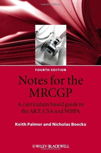 Notes for the MRCGP: A Curriculum Based Guide to the AKT, CSA and WBPA by Palmer, Keith, Boeckx, Nicholas (2009) Paperback