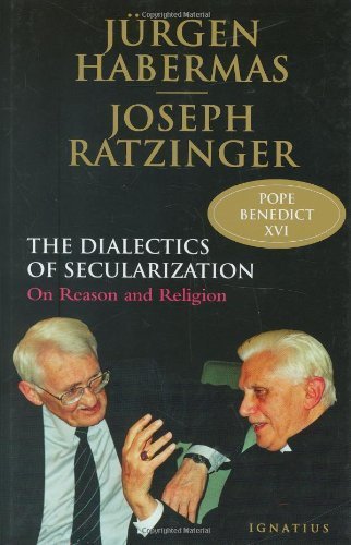 The Dialectics of Secularization: On Reason and Religion by Joseph Ratzinger, J?rgen Habermas (2007) Hardcover