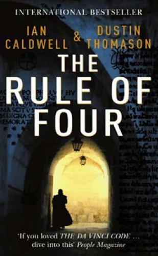 The Rule Of Four by Caldwell, Ian, Thomason, Dustin (2005) Paperback