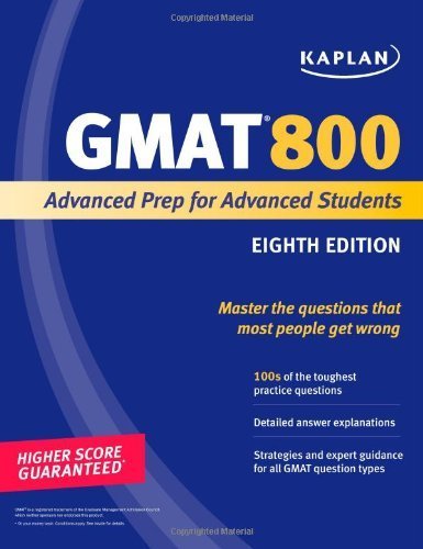 Kaplan GMAT Advanced: Your Only Guide to an 800 (Perfect Score Series): Advanced Prep for Advanced Students by Kaplan (2010) Paperback