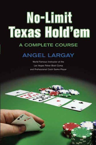 No Limit Texas Hold 'em: A Complete Course by Largay, Angel (2007) Paperback