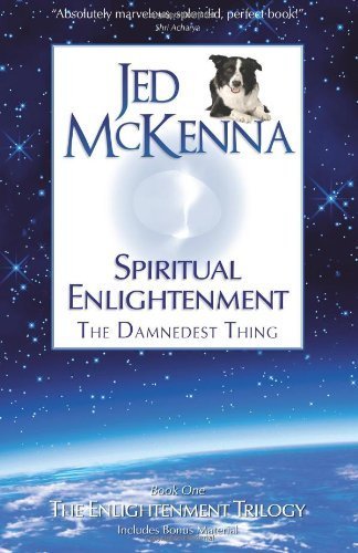 Spiritual Enlightenment: The Damnedest Thing (Enlightenment Trilogy) by McKenna, Jed (2009) Paperback
