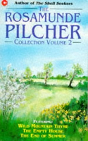 The Rosamunde Pilcher Collection: "Wild Mountain Thyme", "Empty House" and "End of the Summer" v. 2 by Pilcher, Rosamunde (1992) Paperback