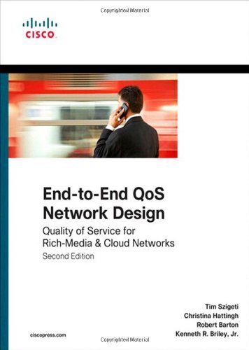 End-to-end QoS Network Design: Quality of Service for Rich-Media & Cloud Networks (Cisco Press Networking Technology) by Szigeti, Tim, Hattingh, Christina, Barton, Robert, Briley Jr (2013) Hardcover