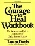 The Courage to Heal Workbook: For Women and Men Survivors of Child Sexual Abuse by Laura Davis (1990) Paperback