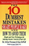The Ten Dumbest Mistakes Smart People Make and How to Avoid Them: Simple and Sure Techniques for Gaining Greater Control of Your Life by Freeman, Arthur, DeWolf, Rose (1993) Paperback