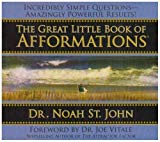 The Great Little Book of Afformations: Incredibly Simple Questions - Amazingly Powerful Results! by St John, Noah (2008) Audio CD