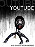 YouTube: Online Video and Participatory Culture (DMS - Digital Media and Society) by Burgess, Jean, Green, Joshua, Jenkins, Henry, Hartley, John (2009) Paperback