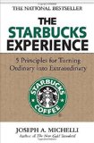 The Starbucks Experience: 5 Principles for Turning Ordinary Into Extraordinary by Michelli, Joseph (2006) Hardcover