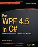 Pro Wpf 4.5 in C#: Windows Presentation Foundation in .Net 4.5 (Professional Apress) by MacDonald, Matthew (2012) Paperback