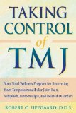 Taking Control of TMJ: Your Total Wellness Program for Recovering from Temporomandibular Joint Pain by Uppgaard, Robert O. (1999) Paperback