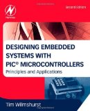 Designing Embedded Systems with PIC Microcontrollers: Principles and Applications by Wilmshurst, Tim (2005) Paperback