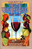 Joy of Home Wine Making by Garey, Terry A. (2010) Paperback